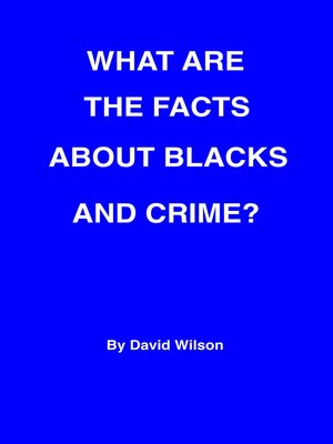 cover image of What Are the Facts about Blacks and Crime?
